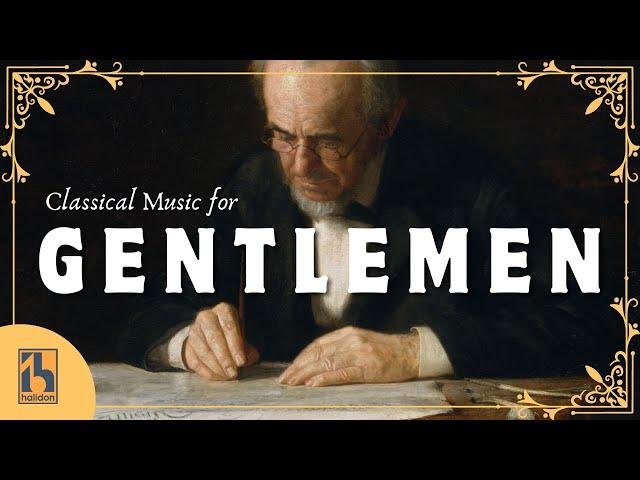 Classical Music for Distinguished Gentlemen