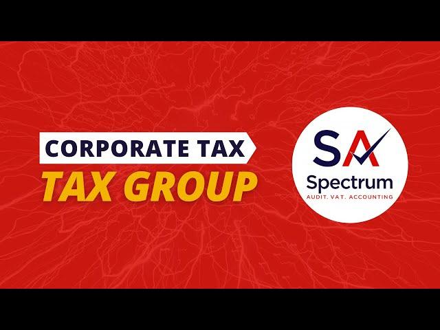 Corporate Tax | Conditions to Form Tax Group | Spectrum Auditing