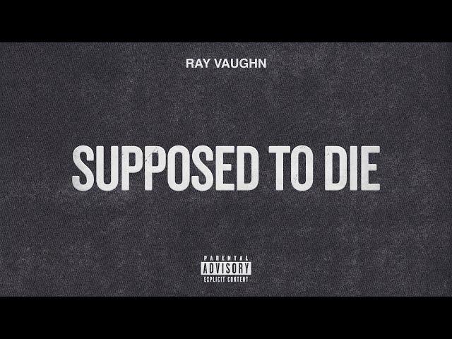 Ray Vaughn - Supposed To Die (Official Audio)