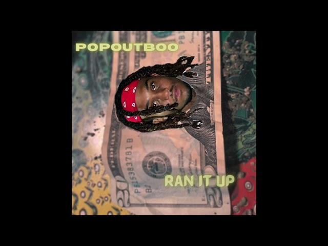 Ran it Up X PopoutBoo ( Prod by Ran )