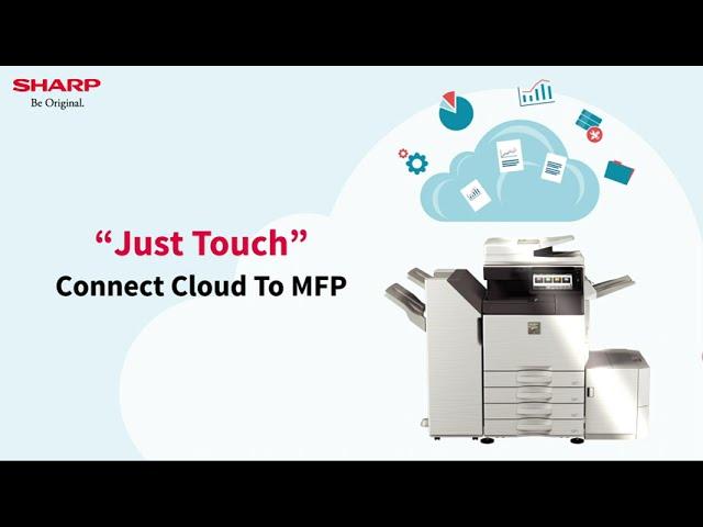 Just Touch Connect Cloud to MFP….