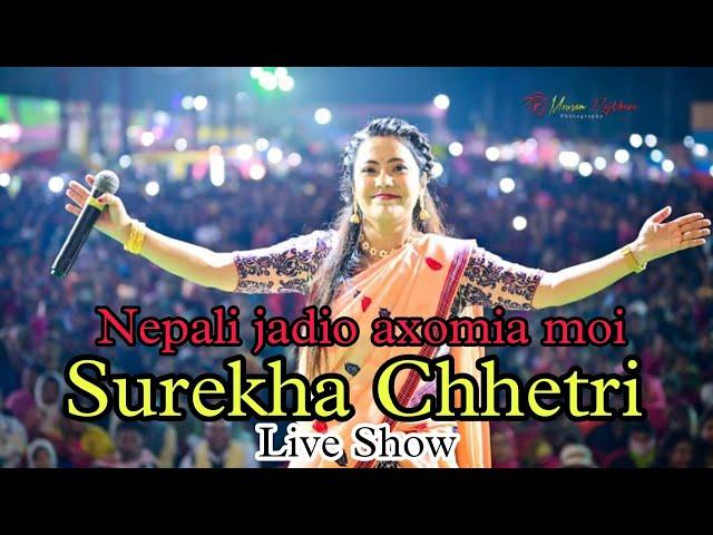 Nepali jadio axomia moi/Surekha chhetri live show