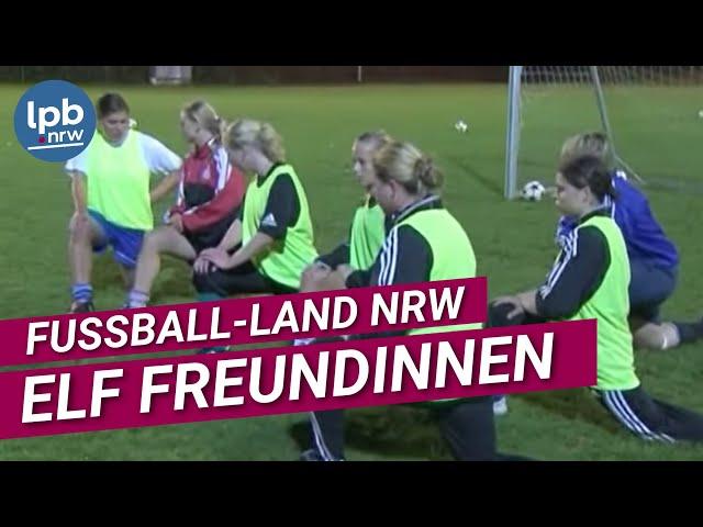 Elf Freundinnen sollt ihr sein - Fußball-Land NRW: Film 1