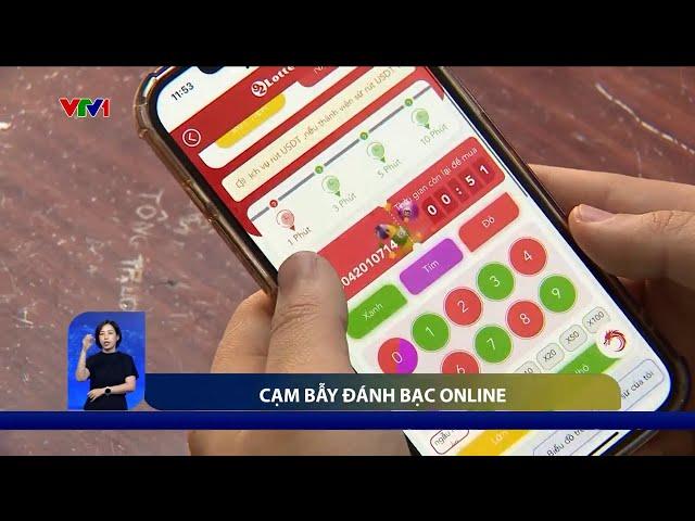 Cạm bẫy đánh bạc online: Càng thua càng muốn gỡ | VTV24