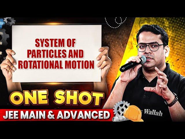 SYSTEM OF PARTICLES & ROTATIONAL MOTION in 1 Shot - All Concepts Covered | JEE Main & Advanced