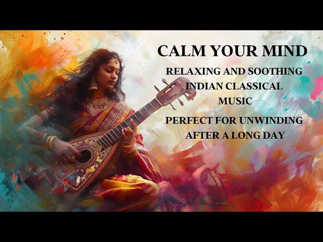 Relaxing Sitar Indian Classical music for stress|Soothing and Calming Sitar Music