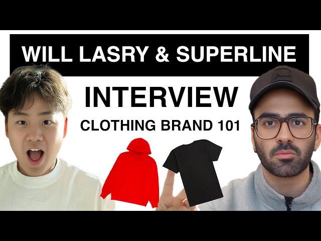 Will Lasry & Superline talk Blanks, Working with Factories, Clothing Brand Tips, & more