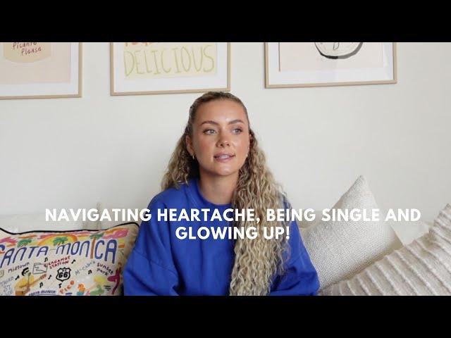 HEARTBREAK, BREAK UPS AND NAVIGATING BEING SINGLE IN YOUR 20'S | tips and healthy coping mechanisms