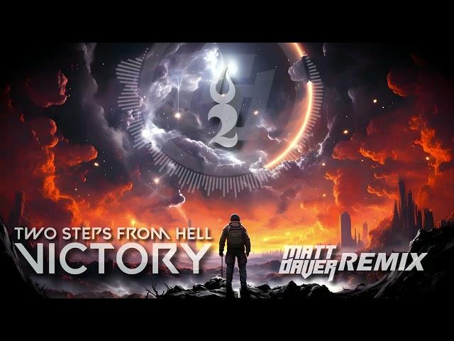 Two Steps From Hell - Victory (Matt Daver Remix)