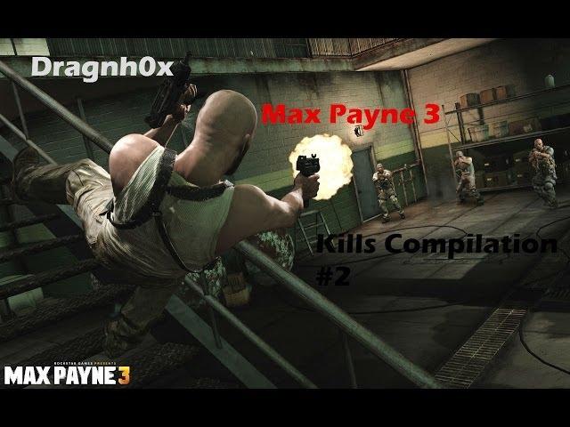 Max Payne 3 Kills Compilation#2  1080p