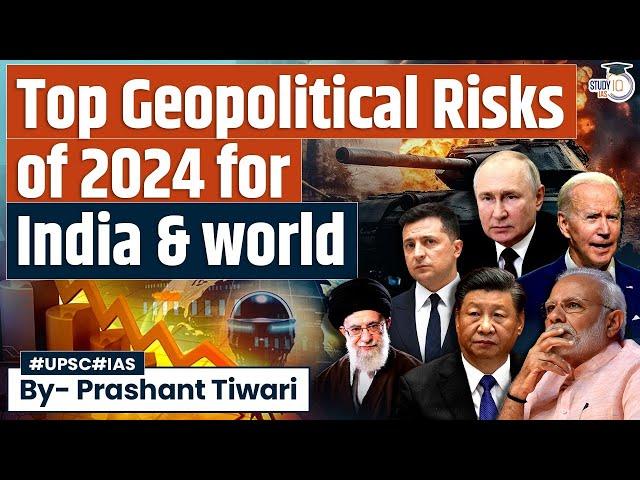 Key Geopolitical Challenges Reshaping India and World Affairs in 2024 | UPSC Mains