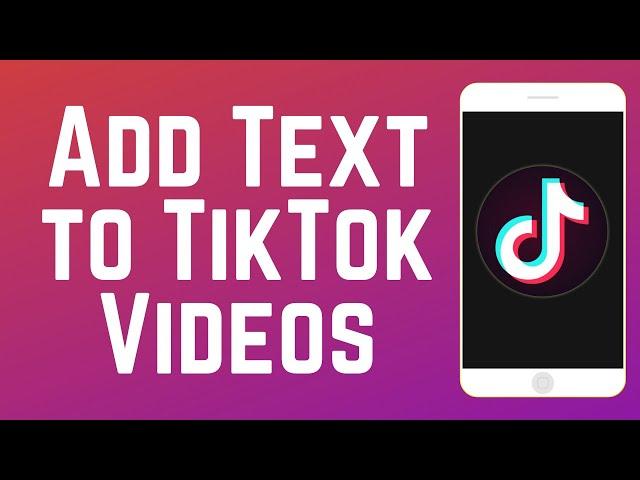 How to Add Text to TikTok Videos in 2 Ways 2024