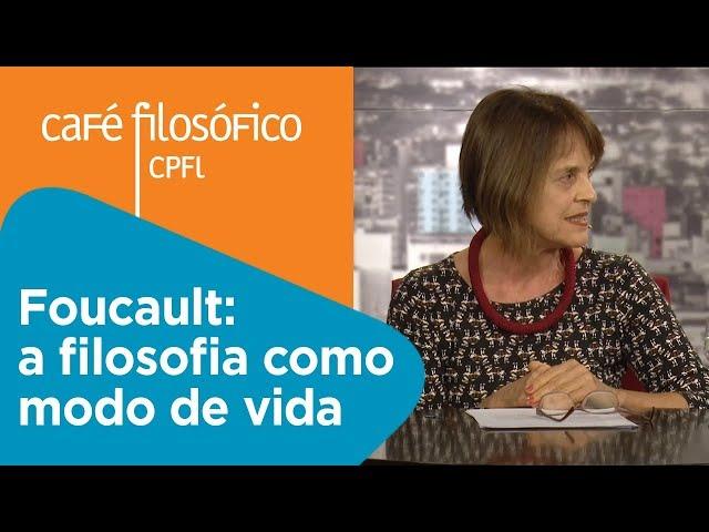 Foucault: a filosofia como modo de vida | Margareth Rago