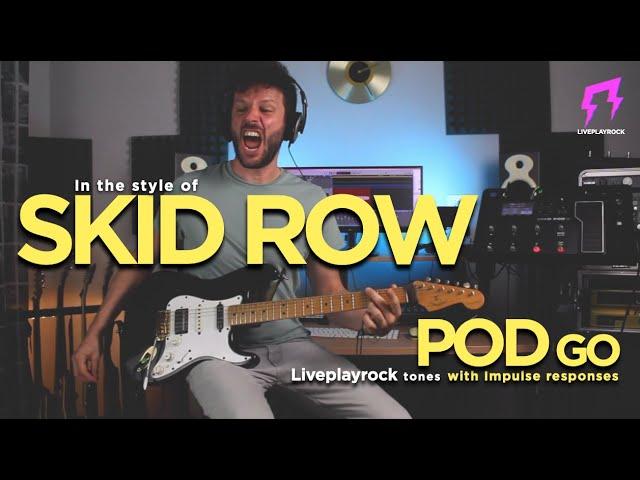 Skid Row | POD GO Line 6 | Guitar patches tones pack | Liveplayrock #podgo #line6podgo #liveplayrock