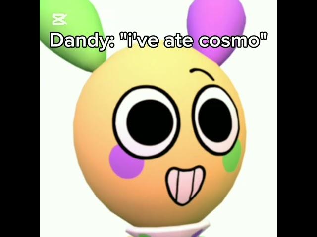 Dandy: "i've ate cosmo" #dandysworld