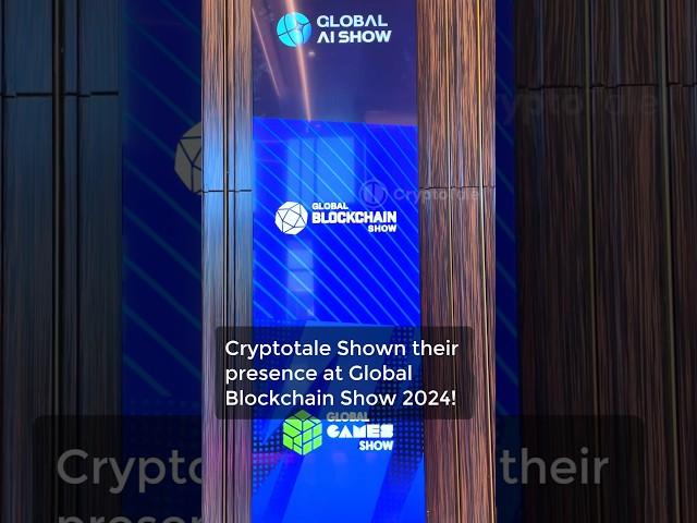 Global Blockchain Show 2024 @globalblockchainshow | CryptoTale