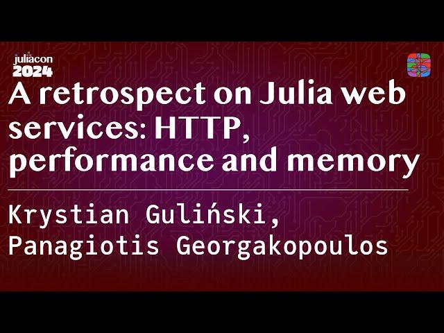 A retrospect on Julia web services: HTTP, performance and memory | Guliński, Georgakopoulos