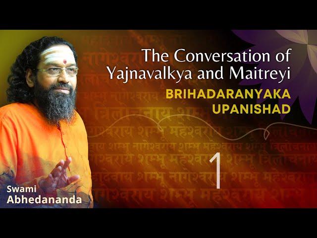 Vedanta Secrets | Brihadaranyaka Upanishad | DAY 1 | Swami Abhedananda | Yajnavalkya Maitreyi Samvad