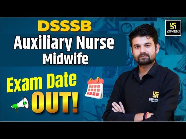 DSSSB ANM Exam Date Out | DSSSB Auxiliary Nurse Midwife Exam 2024 | Sagar Sir