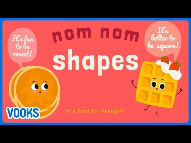 Nom Nom Shapes! | Read Aloud Stories for Children | Vooks Storybooks