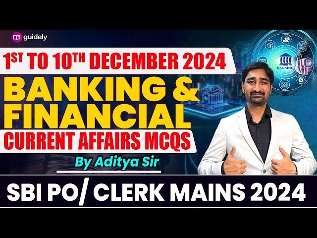 Banking & Financial Current Affairs MCQs | SBI PO/Clerk Mains 2024 |1st to 10th Dec 2024 |Adidya Sir