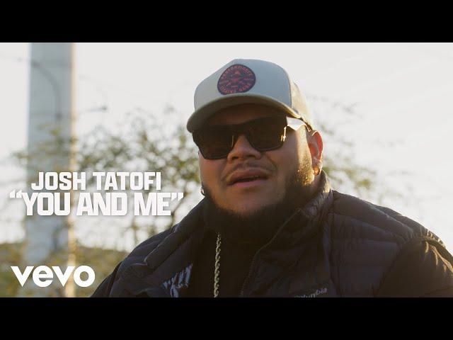 Josh Tatofi - You & Me (Official Music Video)