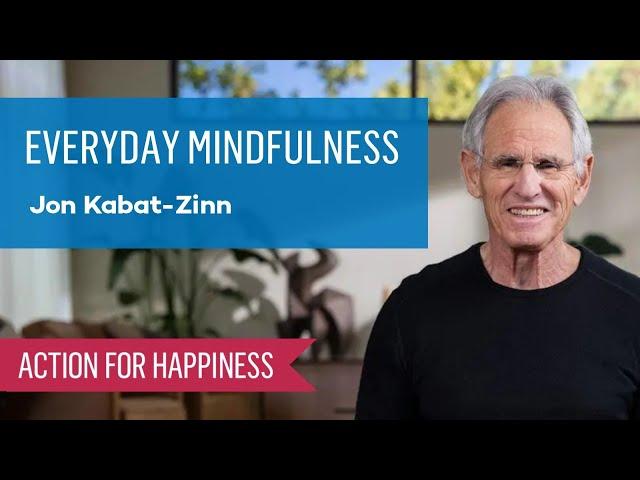 Everyday Mindfulness with Jon Kabat-Zinn