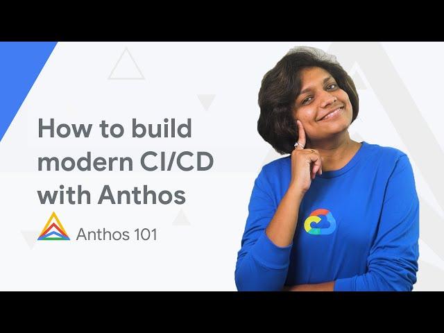 How to build modern CI/CD with Anthos