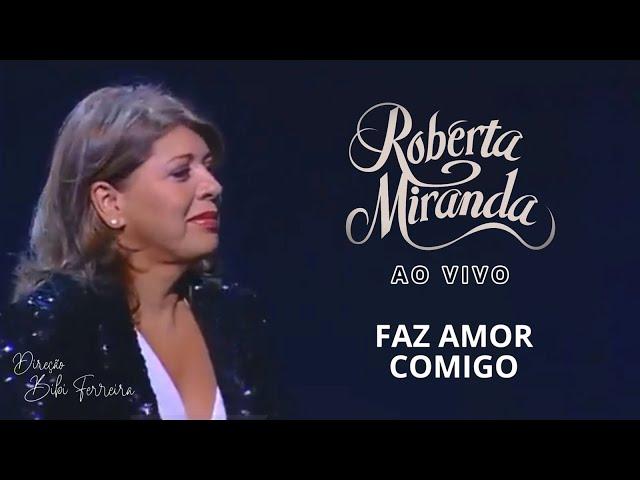 Faz amor comigo - Roberta Miranda - DVD Ao vivo