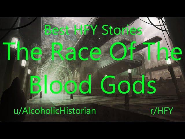 Best HFY Reddit Stories: The Race Of The Blood Gods