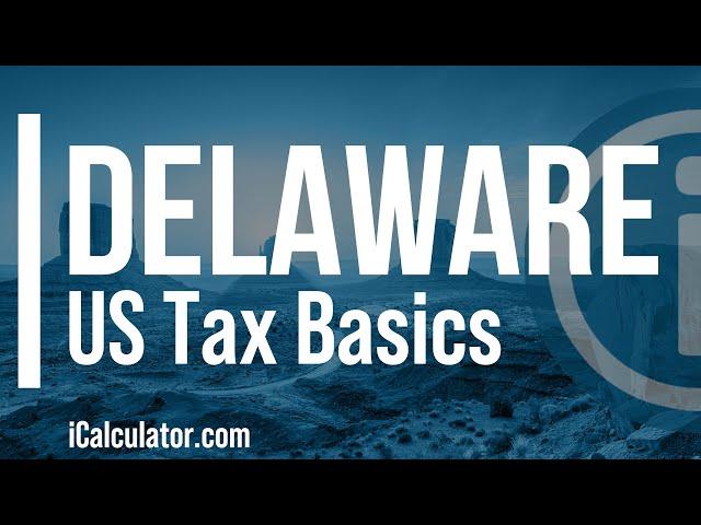 Delaware State Taxes Explained: Your Comprehensive Guide