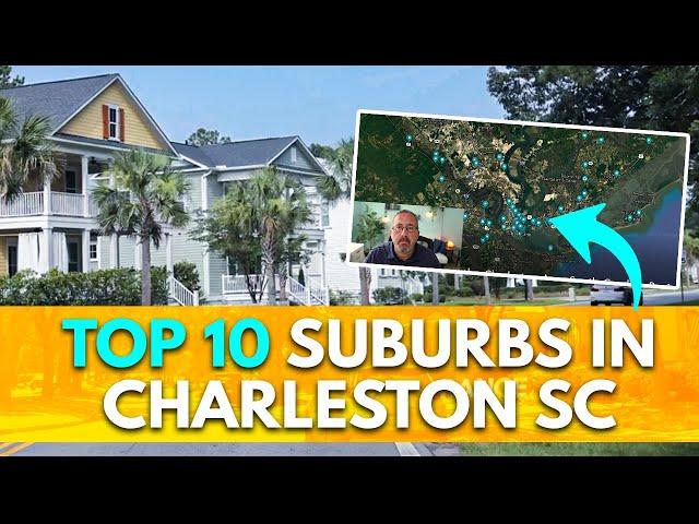 Top 10 Suburbs of the Charleston SC Area | Moving to Charleston SC | Charleston Suburbs
