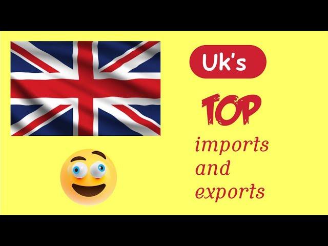 Top United Kingdom's import and exports