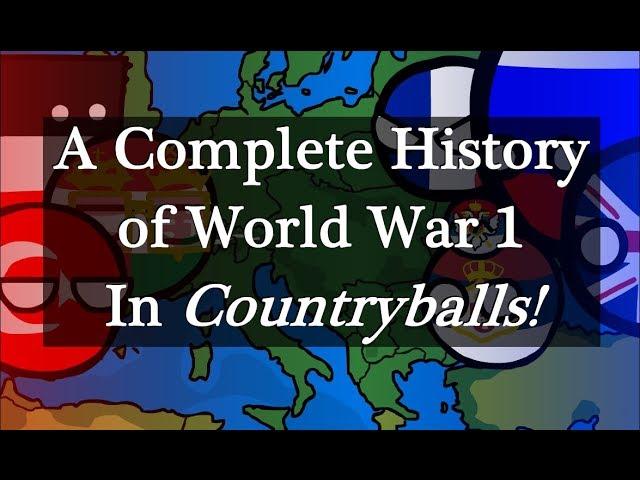 A Complete History of WW1 In Countryballs