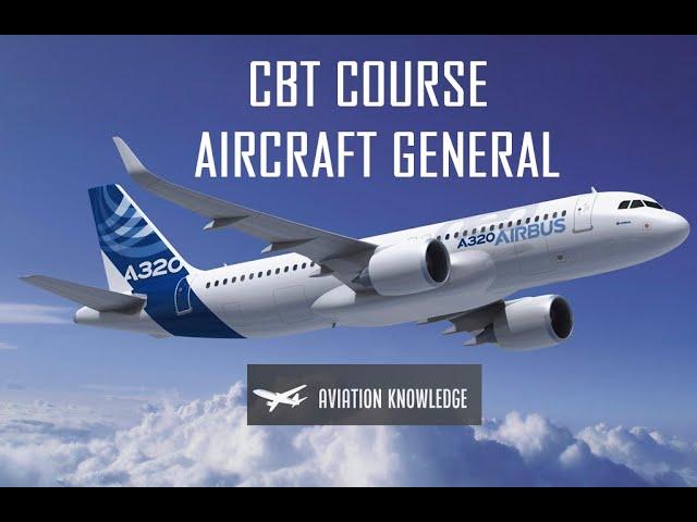 A320 CBT AIRBUS 320 - 319 COURSE - AIRCRAFT GENERAL