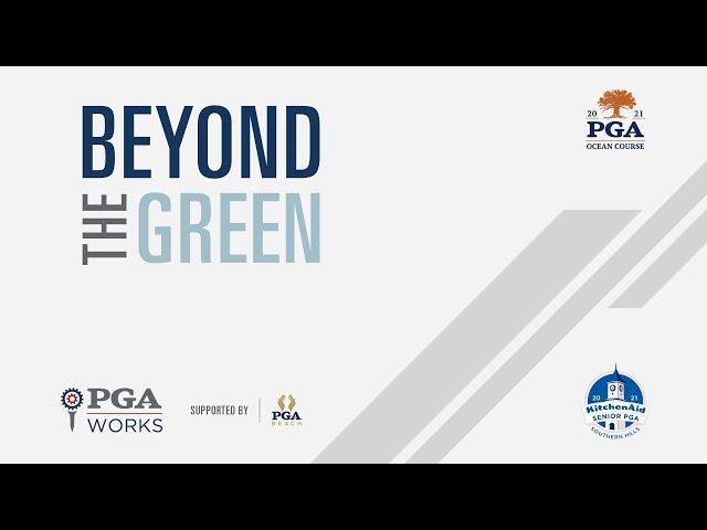 2021 PGA WORKS Beyond the Green
