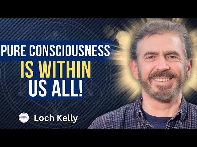 Awareness Beyond Thought -The Key to Living Fully - With Loch Kelly