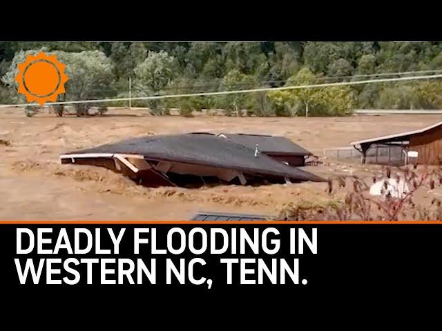 Deadly, Catastrophic Flooding in NC & TN