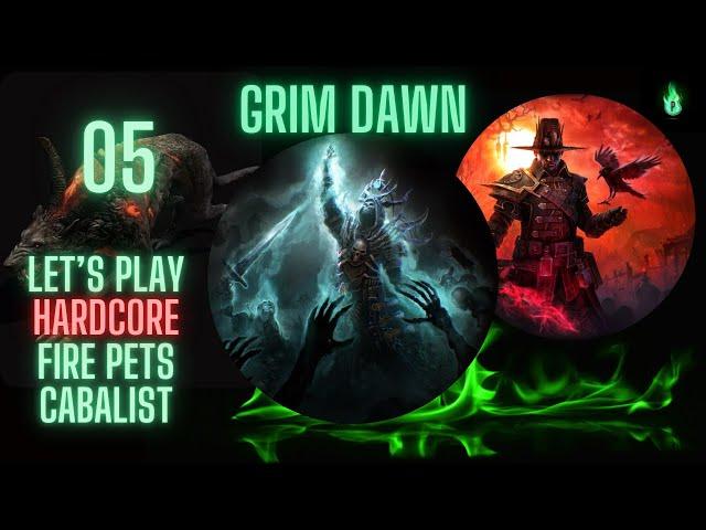 Grim Dawn - Beginner's Fire Pets Cabalist - Episode 05