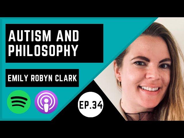 Autism and Philosophy with Emily Robyn Clark