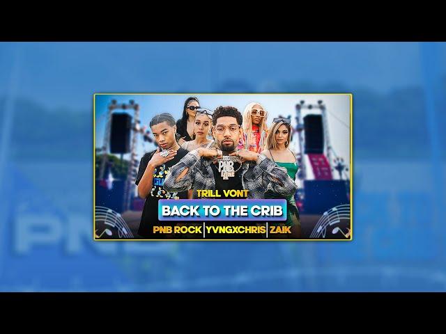 PnB Rock x Trill Vont x yvngxchris x Zai1k - Back To The Crib | Presented By @JVisuals312