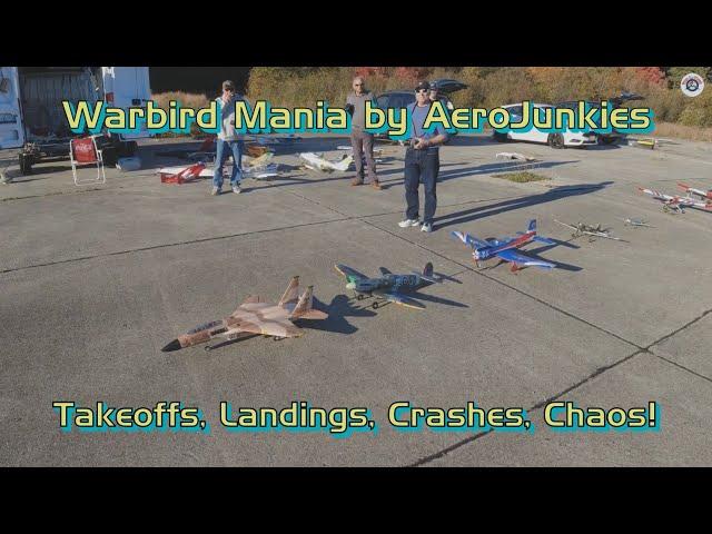 RC Warbird Mania by AeroJunkies - Takeoffs, Landings, Crashes, Chaos!