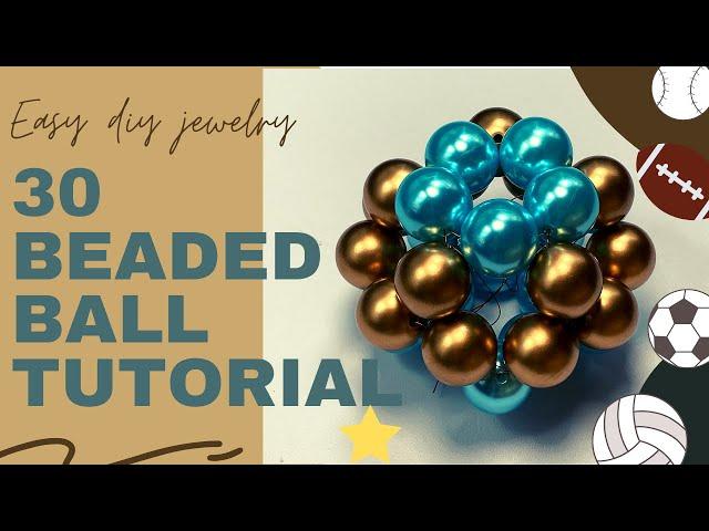 Easy DIY Jewelry: 30 Beaded Ball Tutorial / How to make a Beaded Ball