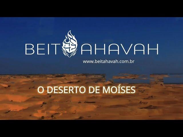 O DESERTO DE MOÍSES - BEIT AHAVAH - ESCOLA HINENI - AP. MIQUÉIAS CASTREZE