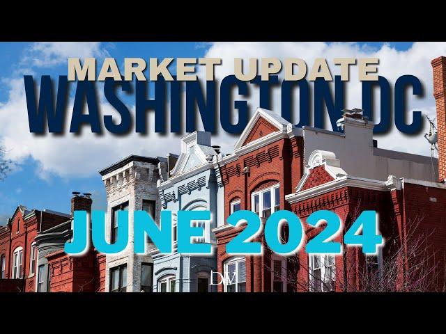 June 2024 Washington DC real estate housing market update