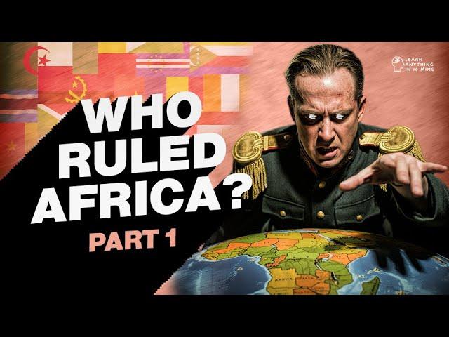 All African countries and their colonial masters [Part 1]