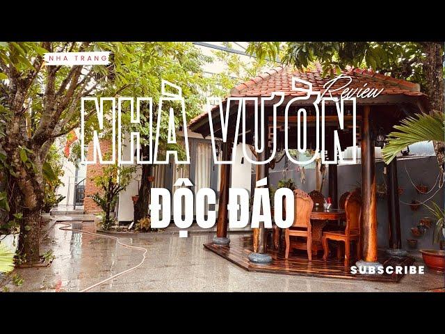 Đánh Giá Chi Tiết “NHÀ VƯỜN TẠI NHA TRANG” Chốn Bình Yên Trong Lành cho Tuổi Xế Chiều