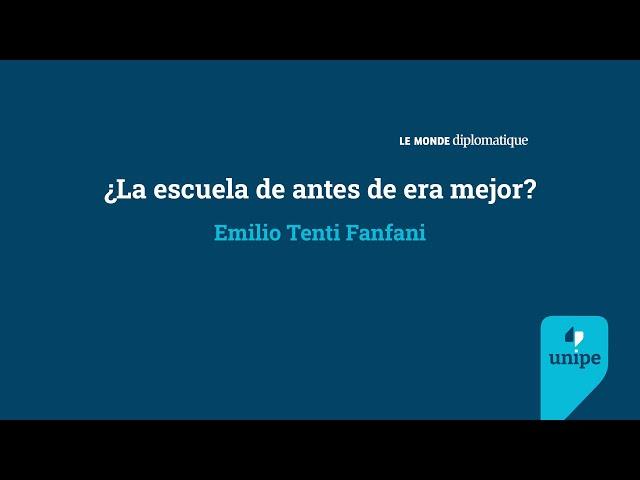 ¿La escuela de antes era mejor? | Emilio Tenti Fanfani