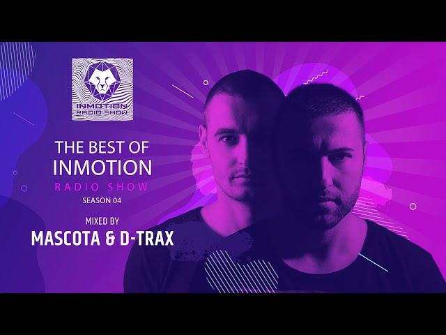 Mascota & D-Trax - The Best Of InMotion RadioShow Season 04