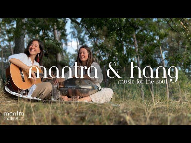 Mantra & Hang music for the soul -  most powerful meditation practice